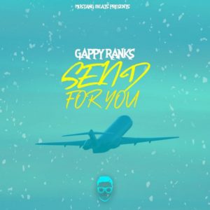 Gappy Ranks - Send for You (2018) Single