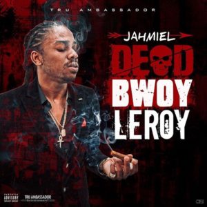 Jahmiel - Dead Bwoy Leroy (2018) Single