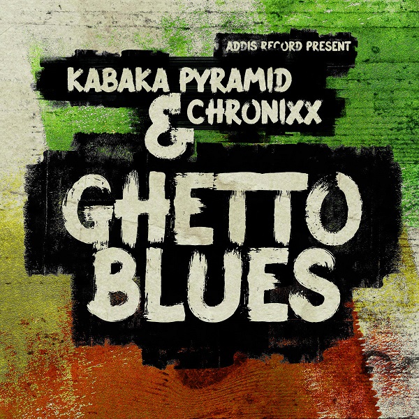 Kabaka Pyramid & Chronixx - Ghetto Blues (2018) Single