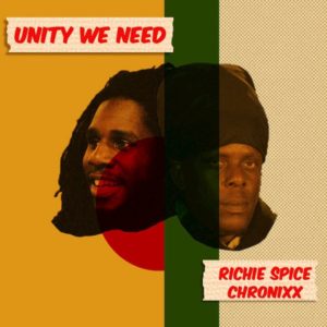 Richie Spice feat. Chronixx - Unity We Need (2018) Single
