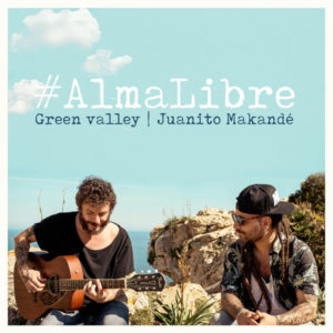 Green Valley feat. Juanito Makandé - Alma Libre (2018) Single