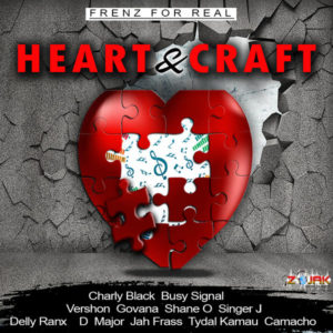 Heart & Craft Riddim [Frenz For Real] (2018)