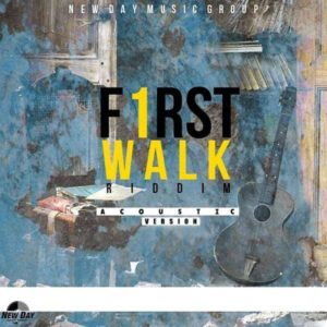 First Walk Riddim (Acoustic) [New Day Music Group] (2018)