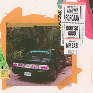 Popcaan feat. Mr. Eazi - Body So Good [Remix] (2018) Single