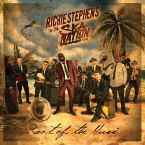 Richie Stephens & The Ska Nation Band - Root of the Music (2018) Album