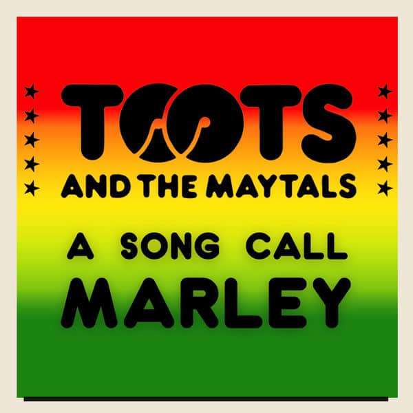 Toots & the Maytals - A Song Call Marley (2018) Single