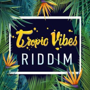 Tropic Vibes Riddim [Exodus Nuclear Music] (2018)