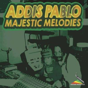Addis Pablo - Majestic Melodies (2018) EP