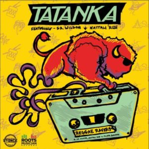Tatanka feat. Sr. Wilson & Nattali Rize - Reggae Ravers (2018) Single