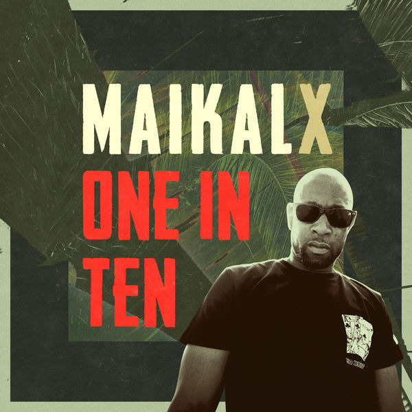 Maikal X - One in Ten (2018) Single