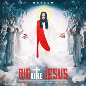 Mavado - Big Like Jesus (2018) Single
