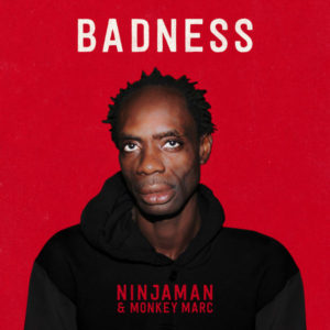 Ninjaman & Monkey Marc - Badness (2018) Single