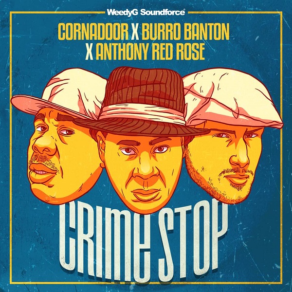Cornadoor x Burro Banton x Anthony Red Rose - Crime Stop (2019) Single
