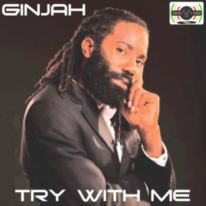 Ginjah - Try With Me (2018) Single