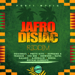 Jafrodisiac Riddim [Porti Music] (2018)