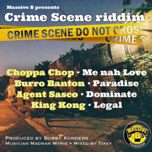 Crime Scene Riddim [Massive B Records] (2019)