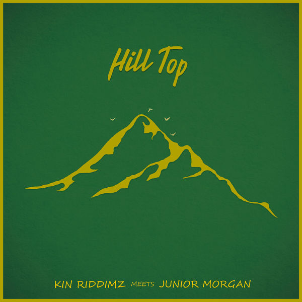 Hill Top (Kin Riddimz Meets Junior Morgan) (2019) Album