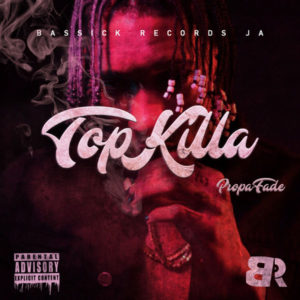Propa Fade - Top Killa (2019) Single