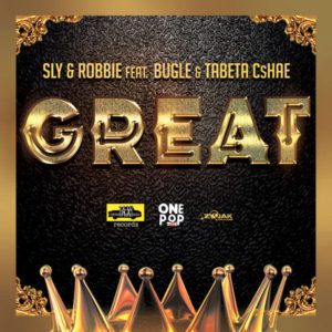 Sly & Robbie feat. Bugle and Tabeta Cshae - Great (2019) Single