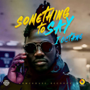 I-Octane - Something to Say (2019) Single