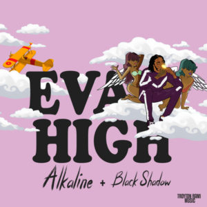 Alkaline & Black Shadow - Eva High (2019) Single