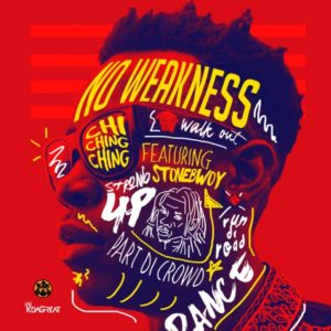 Chi Ching Ching feat. Stonebwoy - No Weakness (2019) Single