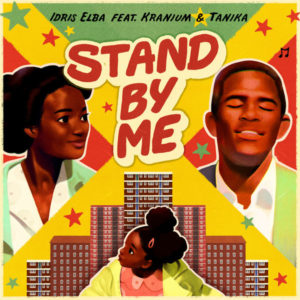 Idris Elba feat. Kranium & Tanika - Stand by Me (2019) Single