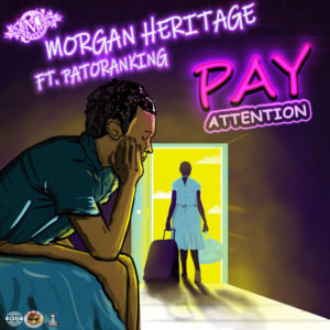 Morgan Heritage feat. Patoranking - Pay Attention (2019) Single