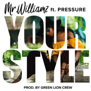 Mr. Williamz feat. Pressure - Your Style (2019) Single