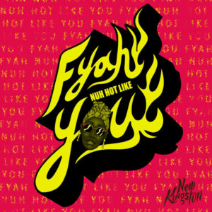 New Kingston - Fyah Nuh Hot Like You (2019) Single