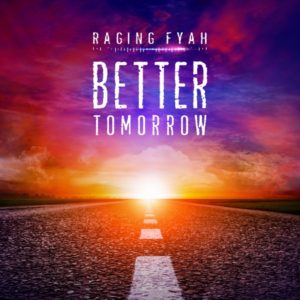 Raging Fyah - Better Tomorrow (2019) Single