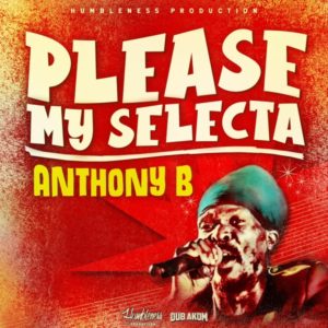 Anthony B - Please My Selecta (2019) Single