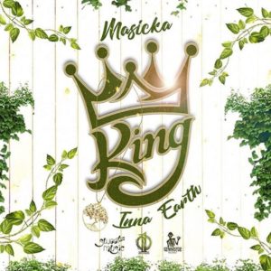 Masicka - King Inna Earth (2019) Single