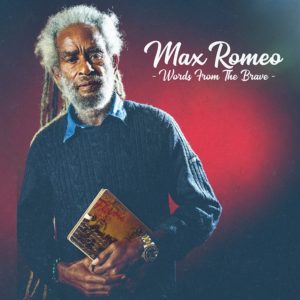 Max Romeo - Words From The Brave (2019) Album