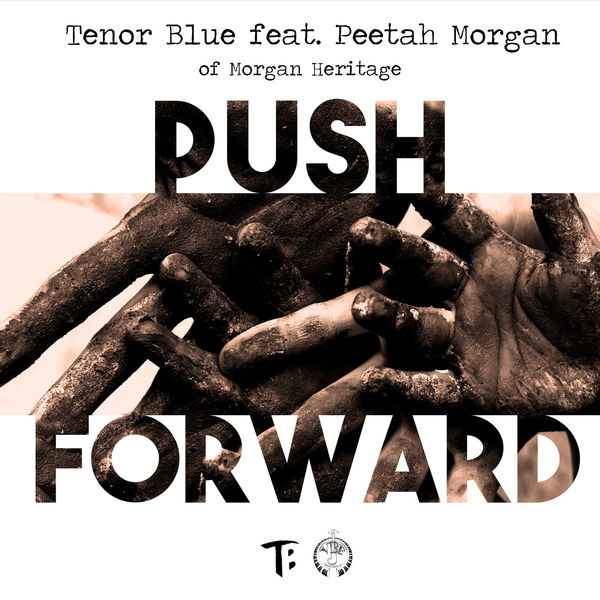 Tenor Blue feat. Peetah Morgan - Push Forward (2019) Single