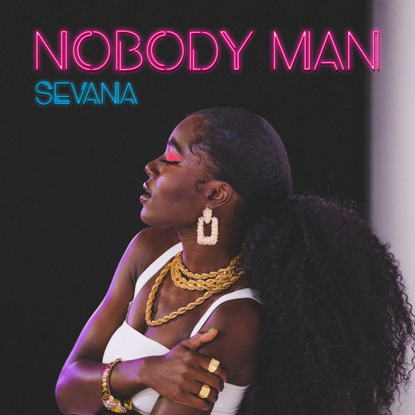 Sevana - Nobody Man (2019) Single