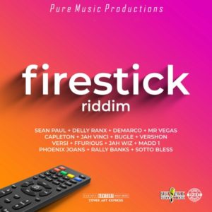 Fire Stick Riddim [Pure Music Productions] (2019)