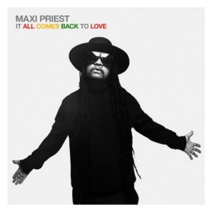 Maxi Priest - It All Comes Back To Love (2019) Album