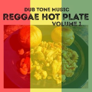 Reggae Hot Plate - Vol. 1 [Dub Tone Music] (2019) Album