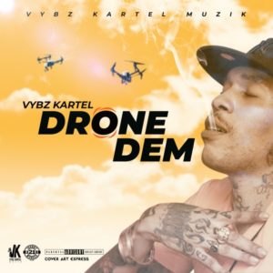 Vybz Kartel - Drone Dem (2019) Single