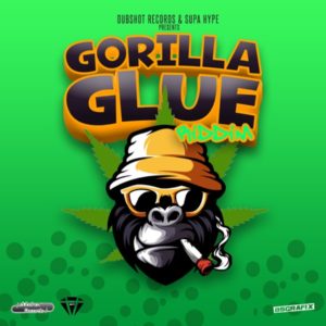 Gorilla Glue Riddim [Supa Hype] (2019)