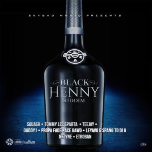 Black Henny Riddim [Sky Bad Musiq] (2019)