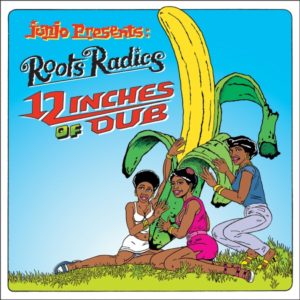 Junjo presents: Roots Radics - 12 Inches of Dub (2019) Album