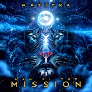 Masicka - Man Fi The Mission (2019) Single