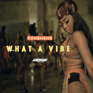 Konshens & Anju Blaxx - What a Vibe (2019) Single