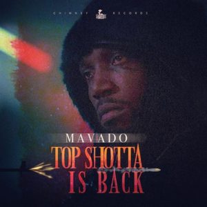 Chimney Records x Mavado - Top Shotta Is Back (2019) Single