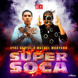 Vybz Kartel x Machel Montano - Super Soca (2019) Single