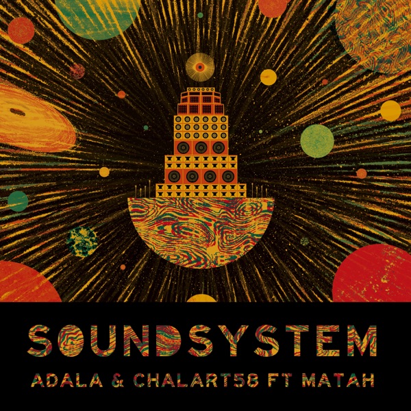 Adala & Chalart58 feat. Matah - Sound System (2020) Single