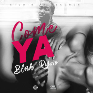 Blak Ryno - Come Ya (2020) Single