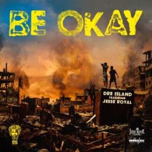 Dre Island feat. Jesse Royal - Be Okay (2020) Single